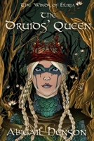 The Druids' Queen (The Winds of Éiliria) B0FLKLGJP3 Book Cover