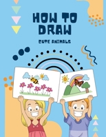 How to Draw - Cute Animals B0CL2M8VT9 Book Cover