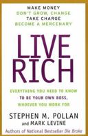 Live Rich: Everything You Need to Know to Be Your Own Boss 0887309348 Book Cover