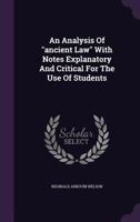 An Analysis Of "ancient Law" With Notes Explanatory And Critical For The Use Of Students 1165913763 Book Cover