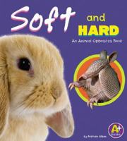 Soft and Hard: An Animal Opposites Book 1429612134 Book Cover