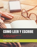 COMO LEER Y ESCRIBE: 2da edición: cómo aprender a leer Y entendiendo palabras B08SRFBW8T Book Cover