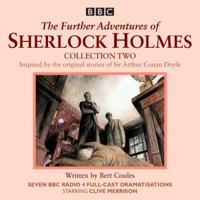 The Further Adventures of Sherlock Holmes: Volume Two (BBC Radio Collection) 1785291009 Book Cover