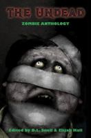 The Undead: Zombie Anthology 0976555948 Book Cover