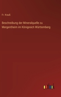 Beschreibung der Mineralquelle zu Mergentheim im Königreich Württemberg 3368030663 Book Cover