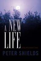 A New Life: Living with a Vampire Coven 1462033865 Book Cover