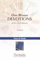 One-Minute Devotions for the Church Musician Cycle B 0944529518 Book Cover