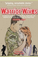 Warrior Wives: A Collection of stories from the Wives and Girlfriends of Royal Marines and the Royal Navy. 1731256841 Book Cover