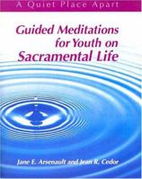 Guided Meditations for Youth on Sacramental Life: Leader's Guide (Quiet Place Apart) 0884893081 Book Cover