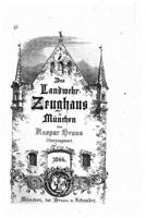 Das Landwehr-Zeughaus in M�nchen 1530636744 Book Cover