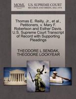 Thomas E. Reilly, Jr., et al., Petitioners, v. Mary F. Robertson and Esther Davis. U.S. Supreme Court Transcript of Record with Supporting Pleadings 1270675559 Book Cover