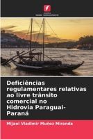 Defici�ncias regulamentares relativas ao livre tr�nsito comercial no Hidrovia Paraguai-Paran� 6204106058 Book Cover