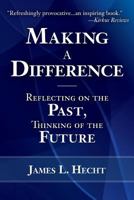 Making A Difference: Reflecting on the Past, Thinking of the Future 1533308802 Book Cover