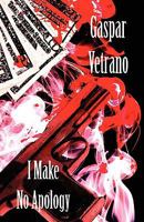 I Make No Apology 1456027328 Book Cover