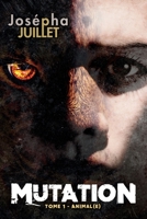 Mutation, tome 1: Animal(e) B0BHLCJFPQ Book Cover