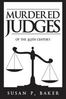 Murdered Judges of the Twentieth Century 1681791129 Book Cover