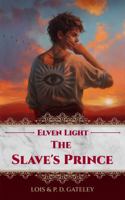 The Slave's Prince (Elven Light) B0DYVN41LS Book Cover