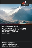 IL CAMBIAMENTO CLIMATICO E IL FIUME DI MONTAGNA: acqua e clima (Italian Edition) 6208705657 Book Cover