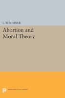 Abortion and Moral Theory 0691615241 Book Cover