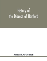 History of the Diocese of Hartford 1022219391 Book Cover