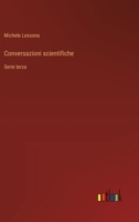 Conversazioni scientifiche: Serie terza (Italian Edition) 3385089689 Book Cover