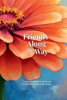 Friends Along the Way: A poetic keepsake to honor the friends who became your people B0FFY37BFR Book Cover
