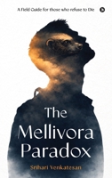 The Mellivora Paradox: A Field Guide for Those Who Refuse To Die B0GSQPTJ8D Book Cover