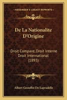 de La Nationalite D'Origine Droit Compare-Droit Interne Droit International 1289348588 Book Cover