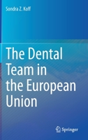 The Dental Team in the European Union 3030722341 Book Cover