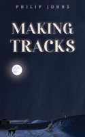 Making Tracks 1035873214 Book Cover
