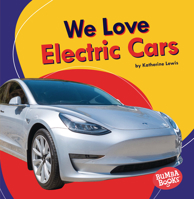 We Love Electric Cars 172842030X Book Cover