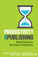 Productivity and Publishing: Writing Processes for New Scholars and Researchers 1071810936 Book Cover