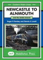 Newcastle To Alnmouth. 1910356360 Book Cover