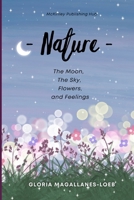 Nature: The moon, the sky, flowers and feelings 1312810270 Book Cover