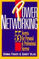 Power Networking: 55 Secrets for Personal & Professional Success 0962782548 Book Cover
