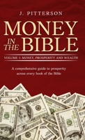 Money in The Bible - Volume 1: Money, Prosperity and Wealth: A comprehensive guide to prosperity across every book of the Bible 1068852046 Book Cover