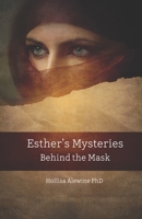 Esther's Mysteries: Behind the Mask 1736621203 Book Cover