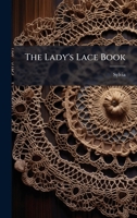 The Lady's Lace Book 102479752X Book Cover
