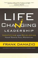 Life Changing Leadership: Identifying and Developing Your Team's Full Potential 0801017610 Book Cover