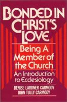 Bonded in Christ's Love: Being a Member of the Church, An Introduction to Ecclesiology 0809127911 Book Cover