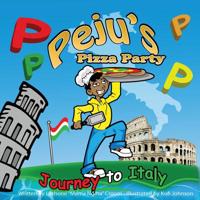 Peju's Pizza Party: Journey To Italy 1547247657 Book Cover