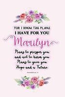I know the plans I have for you Marilyn: Jeremiah 29:11 - Personalized Name notebook / Journal: Name gifts for girls and women: School College Graduation gifts for students (blank lined Custom Journal 170615416X Book Cover