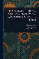 PORK Slaughtering, Cutting, Preserving, and Cooking on the Farm 1023531550 Book Cover