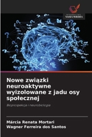 Nowe związki neuroaktywne wyizolowane z jadu osy społecznej: Bioprospekcja i neurobiologia 6203595195 Book Cover