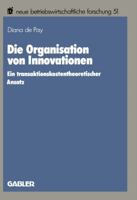 Die Organisation Von Innovationen: Ein Transaktionskostentheoretischer Ansatz 3409134077 Book Cover