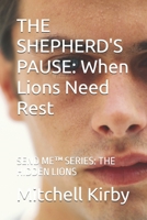THE SHEPHERD'S PAUSE: When Lions Need Rest: Book 2 of the SEND ME Series: The Hidden Lions B0FB2WZ9PD Book Cover