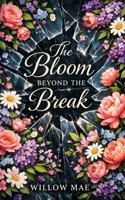 The Bloom Beyond the Break B0GYL5RSPL Book Cover