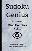 Sudoku Genius Mind Exercises Volume 1: Alpharetta, Georgia State of Mind Collection 1651133042 Book Cover