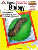 Backyard Biology: Observing Nature at School 1557993025 Book Cover