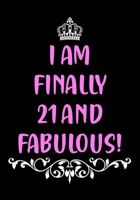 I Am Finally 21 and Fabulous!: Funny Birthday Gifts for Women Turning 21 | Better Than a Birthday Card for Her Best Friend | Bday Gift 1690845120 Book Cover